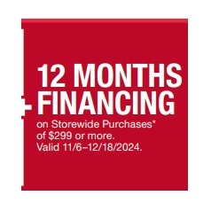 12 Months Financing on Storewide Purchases of $299 or more