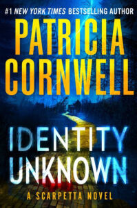 Identity Unknown Kay Scarpetta Series #28 Hardcover