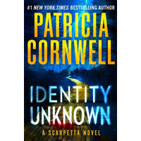 Identity Unknown Kay Scarpetta Series #28 Hardcover