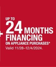 Up To 24 Months Financing On Appliance Purchases